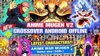 NEW‼️ ANIME CROSSOVER MUGEN V2 ANDROID (LATEST CHARACTERS) Anime War Mugen Android