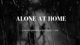 Short Film  - Alone at Home