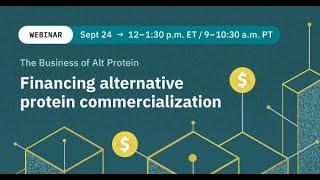 The Business of Alt Protein: Financing alternative protein commercialization