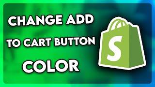 How to Change Add to Cart Button Color in Shopify (2024)