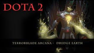 Dota 2 - Terrorblade Arcana Dredge Earth