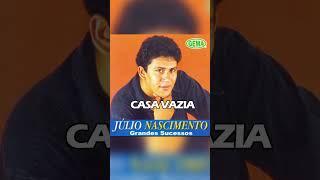JULIO NASCIMENTO - CASA VAZIA