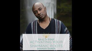 Highest Self Podcast Episode 068: Activating Your Shamanic Roots with Shaman Durek