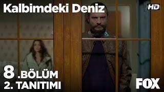 Kalbimdeki Deniz 8. Bölüm 2. Tanıtımı