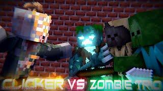 Zombie Trio vs Clicker | Minecraft Animation - The Last Of Us Vs Minecraft