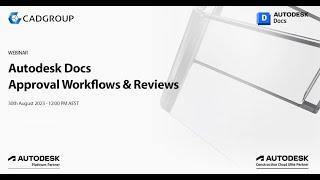 Cadgroup Webinar | Autodesk Docs - Approval Workflows and Reviews