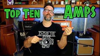 My Top 10 Amps From The Past 10 Years