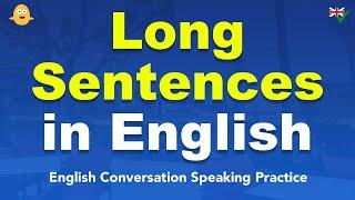 30 Minutes of Long Sentences in English | English Conversation Speaking Practice