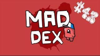 MAD DEX level 43 - [NEW LEVEL]