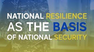 NATIONAL RESILIENCE AS THE BASIS OF NATIONAL SECURITY