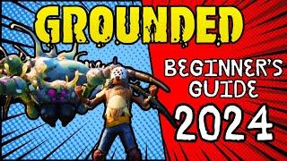 Grounded | 2024 COMPLETE BEGINNER'S GUIDE