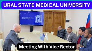 URAL STATE MEDICAL UNIVERSITY , MEETING WITH VICE RECTOR , USMU Require Quality of Student .must see
