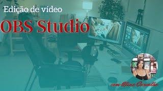 Como editar vídeo Obs Studio