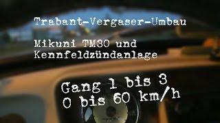 Mikuni-Vergaser und Kennfeldzündanlage 0-60 km/h (Trabant)