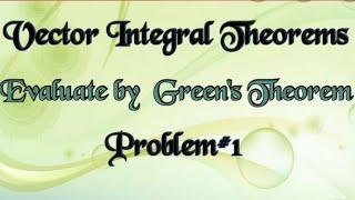 Verify Green's Theorem - Problem#1