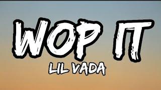 Lil Vada - Wop It (Lyrics)