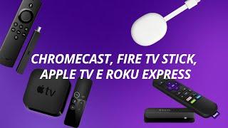 Chromecast vs Fire TV Stick vs Apple TV vs Roku Express, QUAL É O MELHOR?