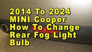 2014 To 2024 MINI Cooper How To Change Rear Fog Light Bulb With Part Number