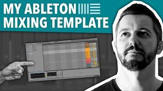 MY MIXING TEMPLATE | ABLETON LIVE