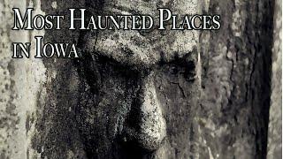 Top 5 Most Haunted Places in Iowa