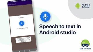 Speech to Text Video in Android Studio | Game App Studio Tutorials