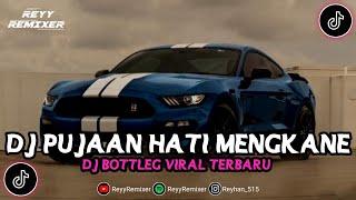 DJ PUJAAN HATI MENGKANE || BOOTLEG VIRAL TIKTOK TERBARU 2023 FT.(Edoy Remixer)