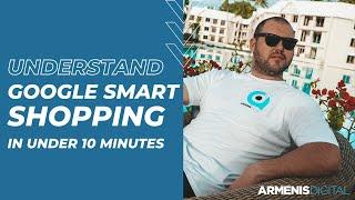 Smart Shopping Full Tutorial & Strategy For Beginners | Ecommerce Google Ads Course