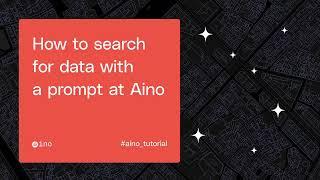 How to search for data with a prompt at Aino