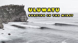 ULUWATU: Surfing In The Midst