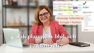 #170 Jak planuję tydzień metodą bloków czasowych?