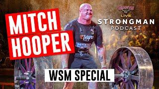 "I'm certainly a very different athlete" | Mitch Hooper WSM SPECIAL | STRONGMAN Podcast | S02 E08