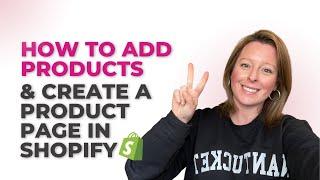 (Shopify Tutorial) How to Add Products & Create a Product Page in Shopify