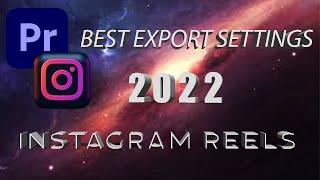 Premiere Pro: BEST Instagram REEL EXPORT Settings in 2022