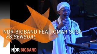 NDR Bigband feat. Omar Sosa: es:sensual | Geir Lysne | Elbphilharmonie Hamburg | NDR Bigband