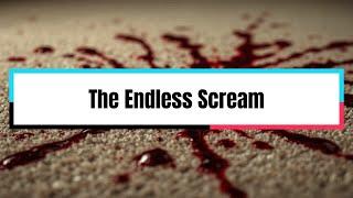 The Endless Scream