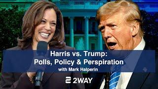 Harris v Trump: Polls, Policy, and Perspiration | September 23, 2024