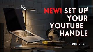 New Update! How to Set Up Your YouTube Handle | Introducing Handles For Your Channel