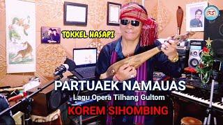 TOKKEL HASAPI Andungni PARTUAEK NAMAUAS Lagu Opera Tilhang Gultom.