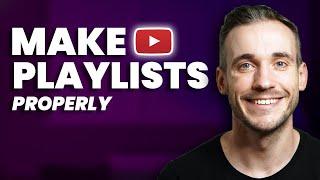 How to create and make YouTube playlists properly