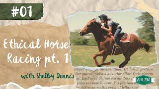 Ethical Horse Racing w/ Shelby Dennis (Milestone Equestrian)