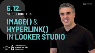 6.12. IMAGE & HYPERLINK Functions (Looker Studio Masterclass) (Google Data Studio Tutorial)