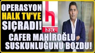 Cafer Mahiroğlu suskunluğunu bozdu! Halk TV'nin sahibine yakalama kararı