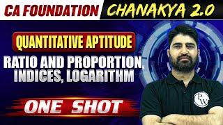 Quantitative Aptitude: Ratio and Proportion, Indices, logarithm | CA Foundation Chanakya 2.0 Batch