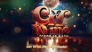 Cry to Me [ Disco Theis Remix ]