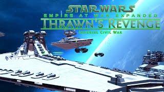 [SSD's on the Move!] Star Wars Empire at War Thrawn's Revenge Mod - Imperial Remnant Ep29