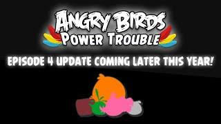 Angry Birds Power Trouble // Teaser // Episode 4 Update