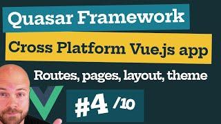 Quasar Framework: Vue.js Cross Platform App (4/10): Routes, Pages, Navigation, Layout & Theme