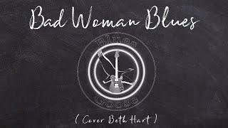 Blues Goose - Bad Woman Blues -  Full Version (Cover Beth Hart)