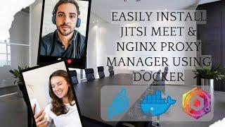 Easily Install Jitsi Meet & Nginx Proxy Manager Using Docker