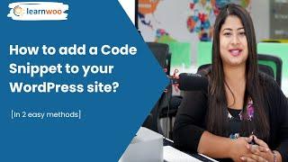 How to Add Code Snippets to WordPress Site?